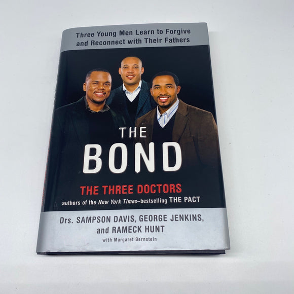 The Bond: Three Young Men Learn to Forgive and Reconnect with Their Fathers Book
