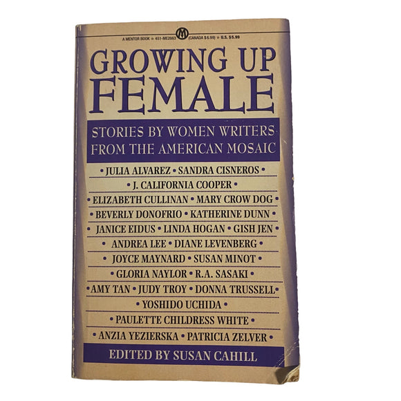 Growing Up Female: Stories By Women Writers Edited by Susan Cahill