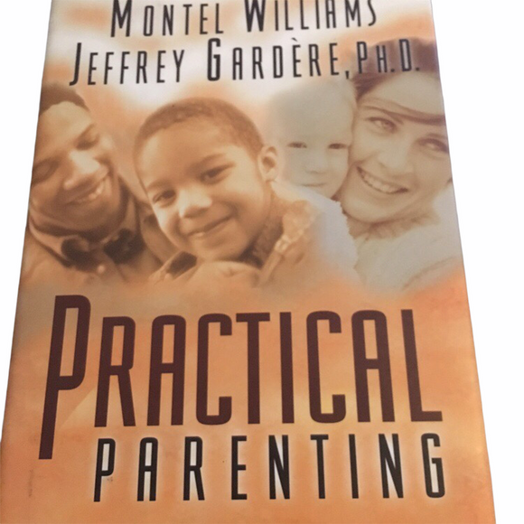 Practical Parenting Book By Montel Williams and Jeffrey Gardere, P.H.D Book